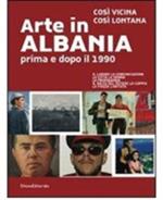 Arte in Albania prima e dopo il 1990. Così vicina, così lontana. Catalogo della mostra (Genova, 13 novembre 2009-7 febbraio 2010). Ediz. italiana e inglese