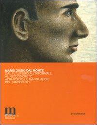 Mario Guido dal Monte. Dal futurismo all'Informale, al Neoconcreto, attraverso le avanguardie del Novecento - copertina