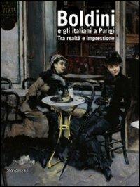 Boldini e gli italiani a Parigi. Tra realtà e impressione. Catalogo della mostra (Roma, 14 novembre 2009-14 marzo 2010) - copertina