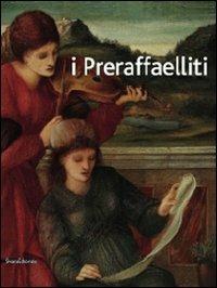 I preraffaelliti. Il sogno italiano del '400 italiano. Catalogo della mostra. Da Beato Angelico a Perugino, da Rossetti a Burne-Jones (catalogo della mostra). Ediz. illustrata - copertina