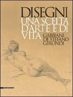 Disegni. Una scelta d'arte e di vita. Gabbiani, De Stefano, Girondi. Catalogo della mostra (Barletta, 9 dicembre 2009-28 febbraio 2010)
