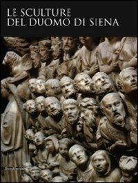 Le sculture del Duomo di Siena. Ediz. illustrata - copertina