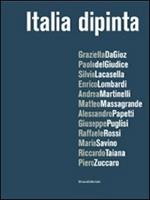 Italia dipinta. Catalogo della mostra (Milano, 15 dicembre 2009-22 gennaio 2010)