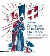 L' annexion de la Savoie a la France. Histoire et commémorations - copertina