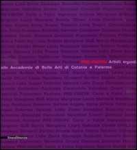 Pre-visioni. Artisti emergenti dalle Accademie di Belle Arti di Catania e Palermo. Catalogo della mostra (Catania, 13 dicembre 2009-24 gennaio 2010). Ediz. illustrata