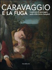 Caravaggio e la fuga. La pittura di paesaggio nelle ville Doria Pamphilj. Catalogo della mostra (Genova, 26 marzo-26 settembre 2010). Ediz. illustrata - 3