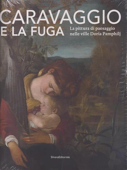 Caravaggio e la fuga. La pittura di paesaggio nelle ville Doria Pamphilj. Catalogo della mostra (Genova, 26 marzo-26 settembre 2010). Ediz. illustrata - copertina