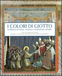 I colori di Giotto. La basilica di Assisi: restauro e restituzione virtuale. Catalogo della mostra (Assisi, 11 aprile-5 settembre 2010). Ediz. italiana e inglese - copertina