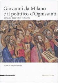 Giovanni da Milano e il polittico d'Ognissanti. Le tavole degli Uffizi restaurate - copertina