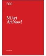 MiArt 2010. ArtNow! Ediz. italiana e inglese