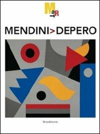 Mendini Depero. Catalogo della mostra (Rovereto, 8 maggio-17 ottobre 2010) - copertina