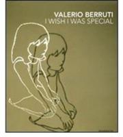Valerio Berruti. I wish I was special. Ediz. italiana e inglese - copertina