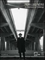 Pier Luigi Nervi. Architecture as challenge