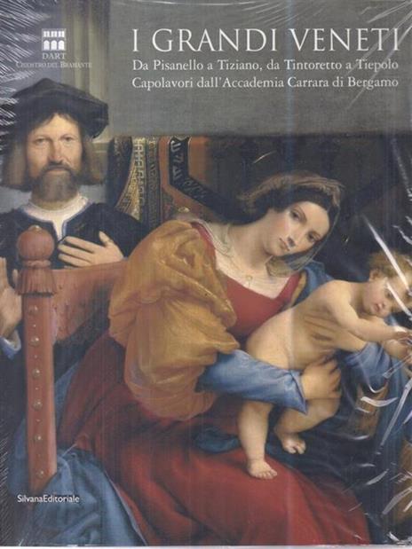 I grandi veneti. Da Pisanello a Tiziano, da Tintoretto a Tiepolo. Capolavori dall'Accademia di Carrara di Bergamo. Catalogo della mostra (Roma). Ediz. illustrata - copertina