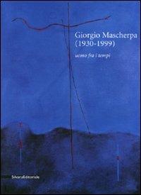 Giorgio Mascherpa (1930-1999). Uomo fra i tempi - copertina