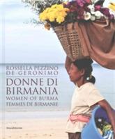 Donne di Birmania. Ediz. italiana, inglese e francese - Rossella Pezzino De Geronimo - copertina