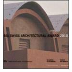 BSI Swiss Architectural Award 2010. Ediz. italiana e inglese