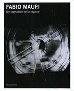 Fabio Mauri. Un sognatore della ragione. Catalogo della mostra (Trieste, 3 dicembre 2010-27 febbraio 2011). Ediz. italiana e inglese