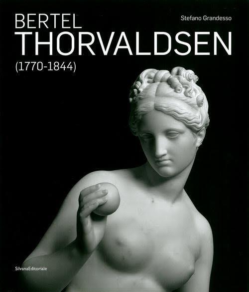 Bertel Thorvaldsen (1770-1884). Ediz. illustrata - Stefano Grandesso - copertina