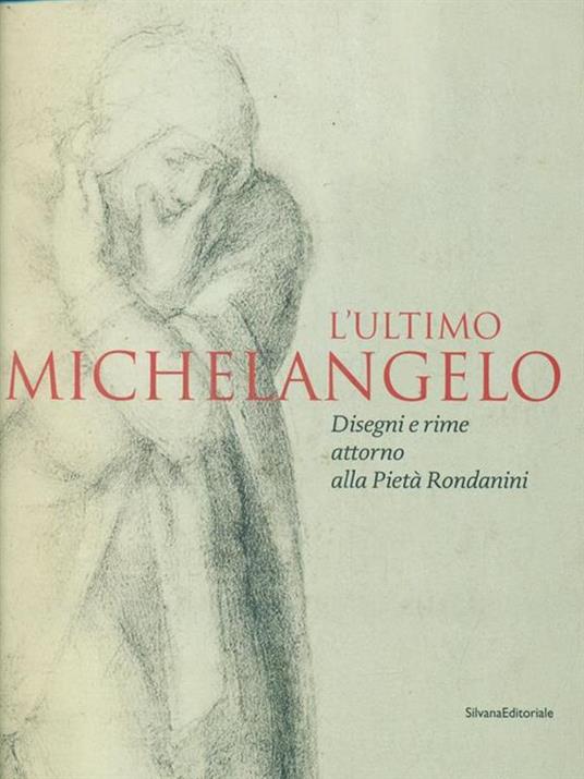 L' ultimo Michelangelo. Ediz. illustrata - copertina
