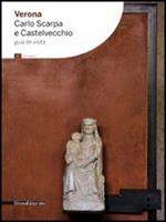 Verona. Carlo Scarpa y Castelvecchio