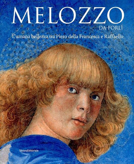 Melozzo da Forli. L'umana bellezza tra Piero della Francesca e Raffaello - 4