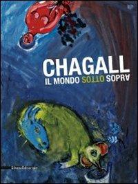 Chagall. Il mondo sottosopra. Catalogo della mostra (Roma, 22 dicembre 2010-27 marzo 2011) - copertina