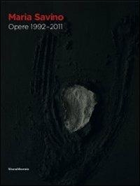 Maria Savino. Opere 1992-2011. Ediz. a colori - copertina