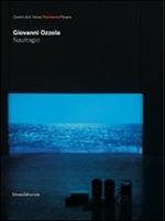 Giovanni Ozzola. Naufragio. Catalogo della mostra (Pesaro, 19 marzo-8 maggio 2011). Ed. italia e inglese
