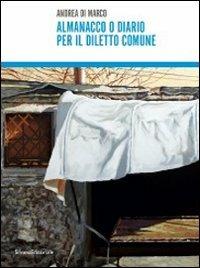 Almanacco o diario per il diletto comune. Andrea di Marco. Ediz. italiana e inglese - copertina