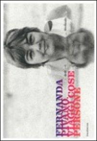 Fernanda Pivano. Viaggi, cose, persone. Catalogo della mostra (Milano, 6 aprile-18 luglio 2011). Ediz. illustrata - copertina