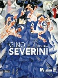 Gino Severini 1883-1996. Catalogo della mostra (Rovereto, 17 settembre 2011-8 gennaio 2012) - copertina