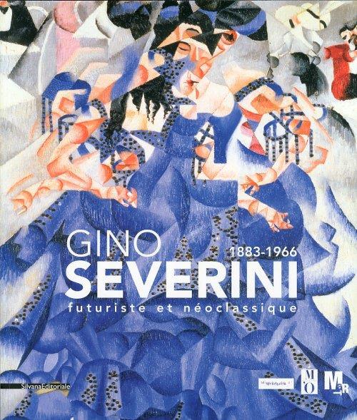 Gino Severini 1883-1996. Catalogo della mostra (Rovereto, 17 settembre 2011-8 gennaio 2012) - copertina
