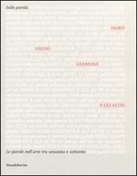 Sulla parola. Catalogo della mostra (Agrigento, 16 aprile-26 giugno 2011). Ediz. illustrata