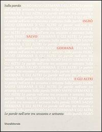 Sulla parola. Catalogo della mostra (Agrigento, 16 aprile-26 giugno 2011) - copertina