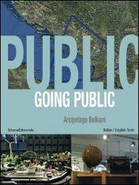 Going public '10. Arcipelago Balkani. Arte, geopolitica e creatività. Ediz. italiana e inglese - copertina