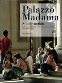 Palazzo Madama. Studi e notizie. Rivista annuale del Museo Civico d'Arte Antica di Torino (2010). Vol. 1 - copertina