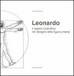 Leonardo il sapere costruttivo nel disegno della figura umana
