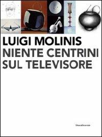 Luigi Molinis. Niente centrini sul televisore - copertina