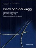 L' intreccio dei viaggi. Catalogo della mostra (Termoli, 23 luglio-1 ottobre 2011)