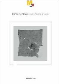 Diango Hernández. Living rooms, a survey. Catalogo della mostra (Rovereto, 19 novembre 2011-26 febbraio 2012). Ediz. italiana e inglese - copertina