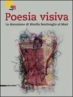 Poesia visiva. La donazione di Mirella Bentivoglio al Mart. Catalogo della mostra (Rovereto, 19 novembre 2011-22 gennaio 2012)