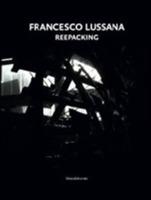 Francesco Lussana. Reepacking. Ediz. italiana e inglese - copertina