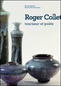 Roger Collet. Tourneur et poète. Catalogo della mostra. Ediz. francese e inglese - copertina