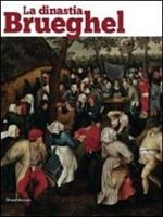 La dinastia Brueghel. Catalogo della mostra (Como, 24 marzo-29 luglio 2012). Ediz. italiana e inglese