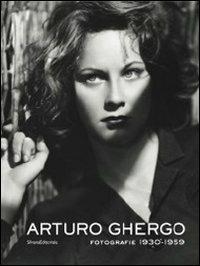 Arturo Ghergo. Fotografie 1930-1959. Catalogo della mostra (Roma, 3 aprile-8 luglio 2012) - copertina