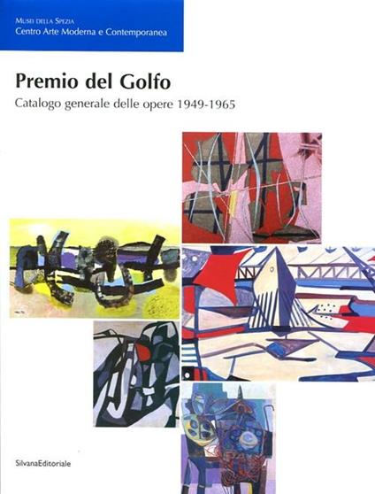 Premio del Golfo. Catalogo generale delle opere 1949-1965. Ediz. illustrata - copertina