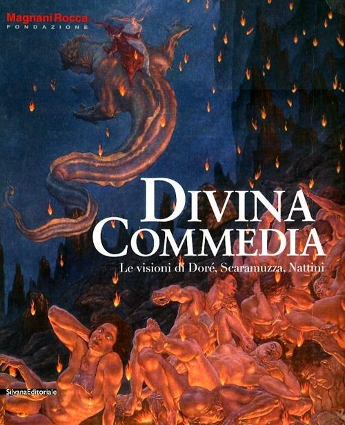 Divina Commedia. Le visione di Dorè, Scamuzza, Nattini. Catalogo della mostra (Mamiano di Traversetolo, 31 marzo-1 luglio 2012) - copertina