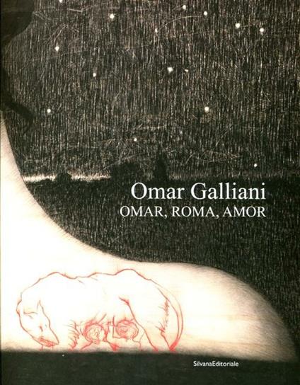 Omar Galliani. Omar, Roma, Amor. Catalogo della mostra (Roma, 17 marzo-6 maggio 2012). Ediz. italiana e inglese - copertina