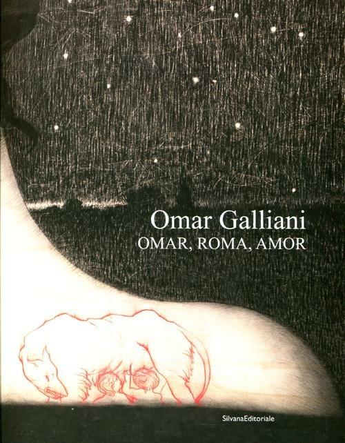 Omar Galliani. Omar, Roma, Amor. Catalogo della mostra (Roma, 17 marzo-6 maggio 2012). Ediz. italiana e inglese - copertina